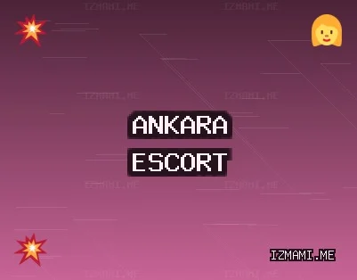 Ankara Escort: Yenimahalle Escort, Keçiören Escort, Mamak Escort